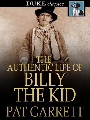 cover image of The Authentic Life of Billy, The Kid